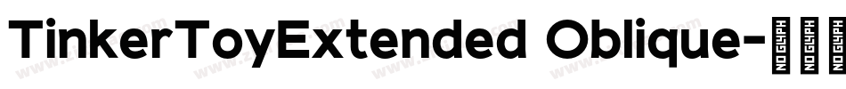TinkerToyExtended Oblique字体转换